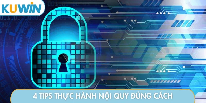 4 tips thực hành nội quy đúng cách