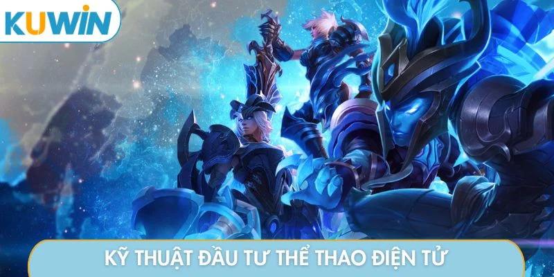 Kỹ thuật đầu tư thể thao điện tử